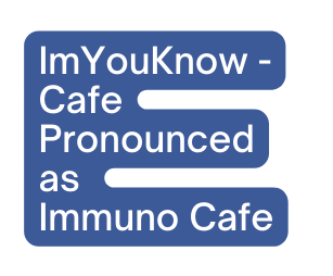 ImYouKnow Cafe Pronounced as Immuno Cafe